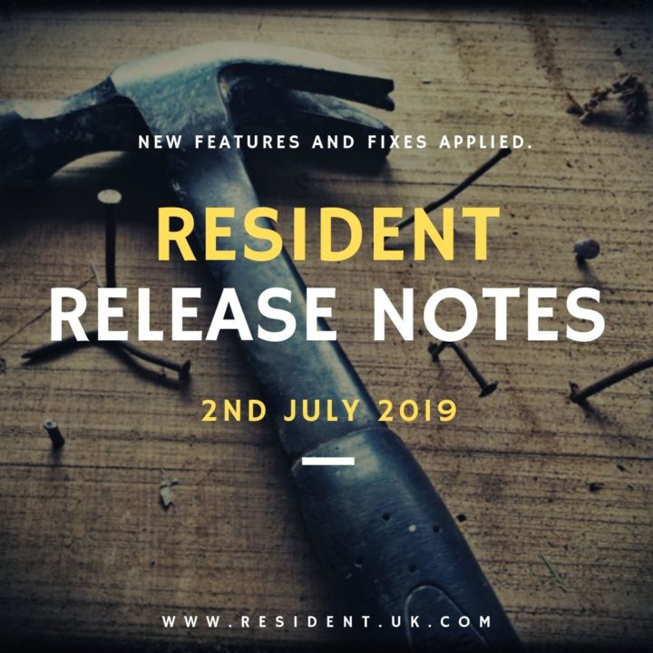 Resident Release Notes 2nd July 2019